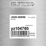 YZ104780 Filter Fits John Deere (surplus Open Box). Fixed Price $110.65.