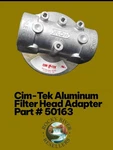 Aluminum Petroleum Filter Head Adapter Part: 50163 Brand: Cim-tek Rrr Misc. Fixed Price $30.00.